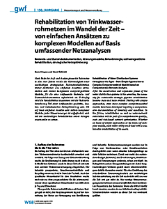 Rehabilitation von Trinkwasserrohrnetzen im Wandel der Zeit - von einfachen Ansätzen zu komplexen Modellen auf Basis umfassender Netzanalysen
